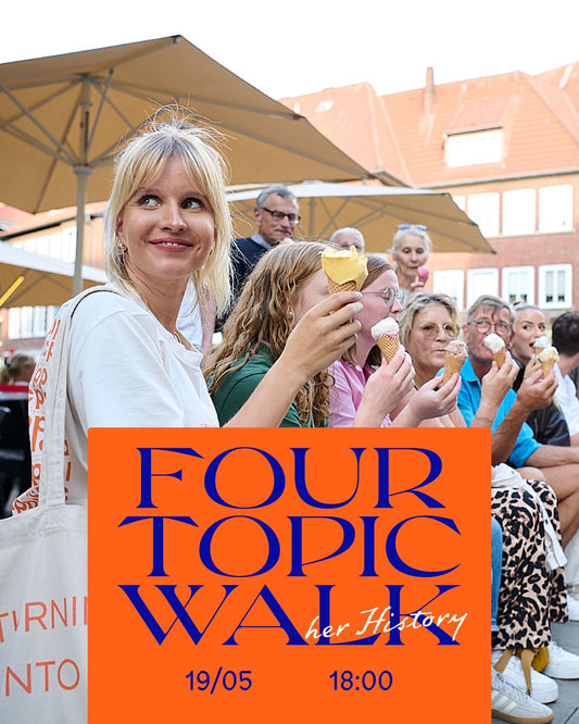 19. Mai FOUR TOPIC WALK · her x history