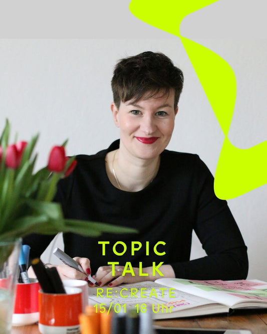 Topic Talk RE:CREATE - Donnerstag, 15. Januar 2026